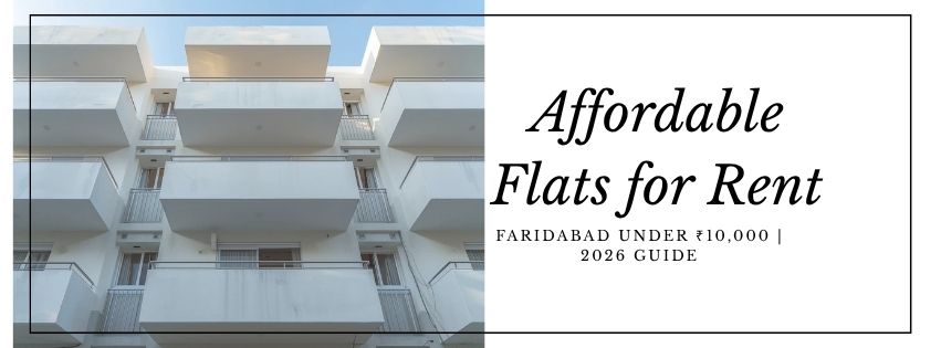Affordable Flats for Rent in Faridabad Under ₹10,000